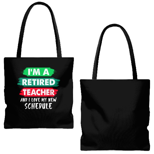 I'm A Retired Teacher And I Love My New Schedule Tote Bags (AOP)