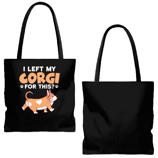 I Left My Corgi For This? Tote Bags (AOP)