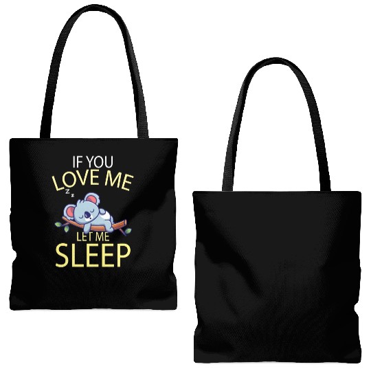If you love me let me Sleep Koala Tote Bags (AOP)