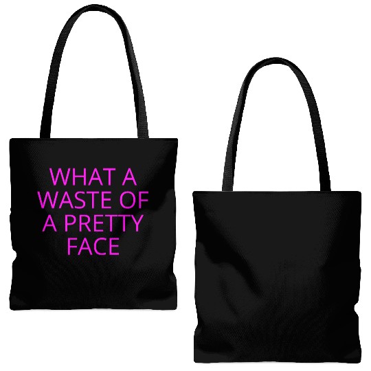 What A Waste Of A Pretty Face (in neon pink font) Tote Bags (AOP)