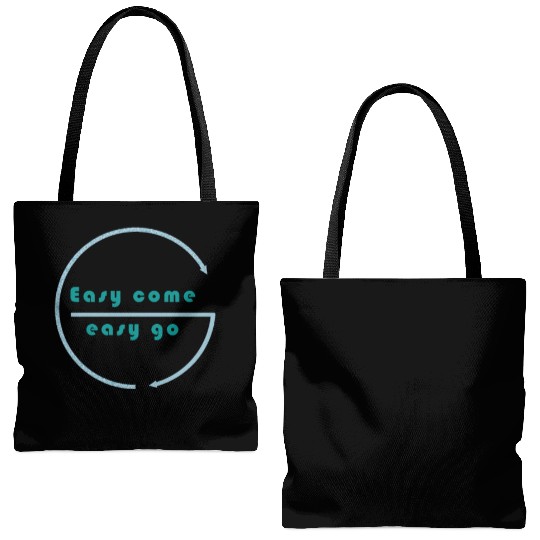 Easy come easy go Tote Bags (AOP)