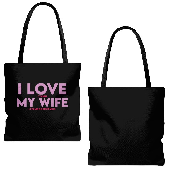 I Love It When My Wife Lets Me Go Skydiving Tote Bags (AOP)