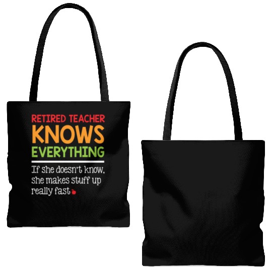 Retired Teacher Knows Everything Tote Bags (AOP)