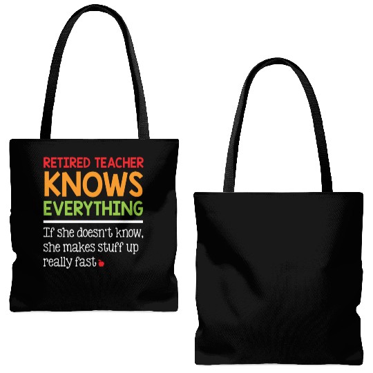 Retired Teacher Knows Everything Tote Bags (AOP)