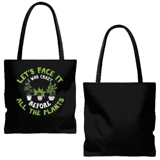 Let's Face It I Was Crazy Before All The Plants Cu Tote Bags (AOP)