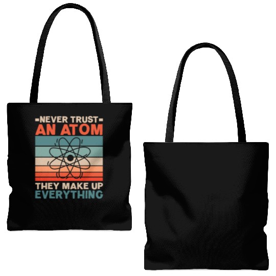 Never Trust An Atom They Make Up Everything Tote Bags (AOP)