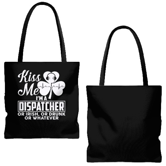 Kiss Me I'm A Dispatcher Or Irish Or Drunk Tote Bags (AOP)