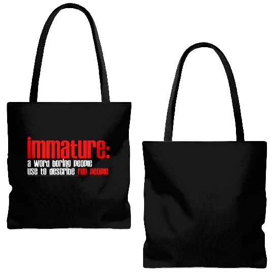 Immature A Word People Use To Describe Fun People2 Tote Bags (AOP)