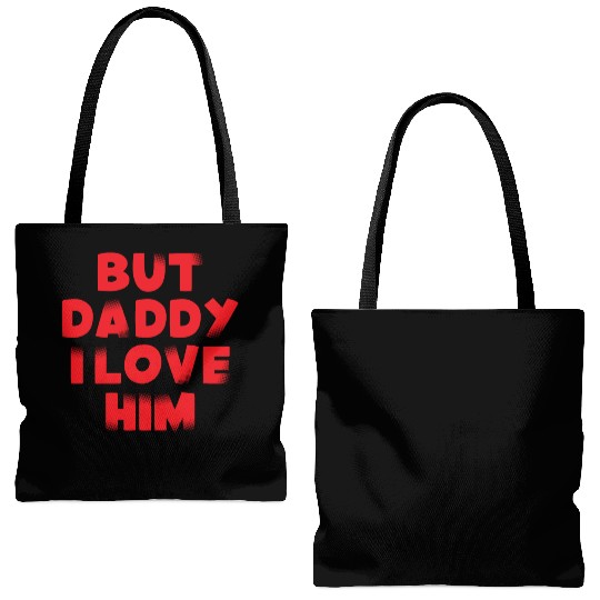 But Daddy I Love Him Tote Bags (AOP)