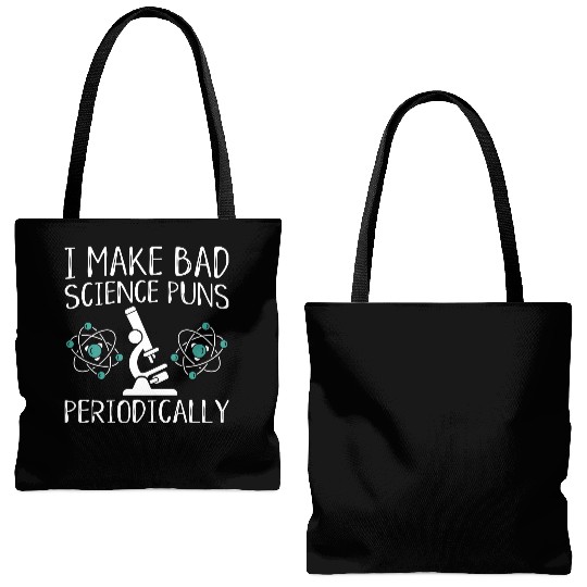 I Make Bad Science Puns Periodically Tote Bags (AOP)