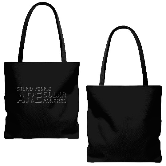 Stupid People Are Solar Powered Tote Bags (AOP)