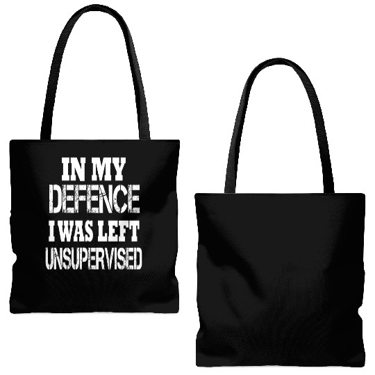 In My Defence I Was Left Unsupervised Tote Bags (AOP)
