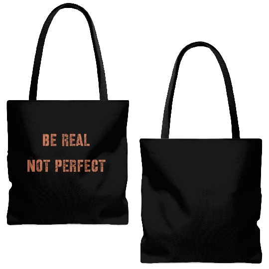 Be Real Not Perfect Positive Motivational Quote Tote Bags (AOP)
