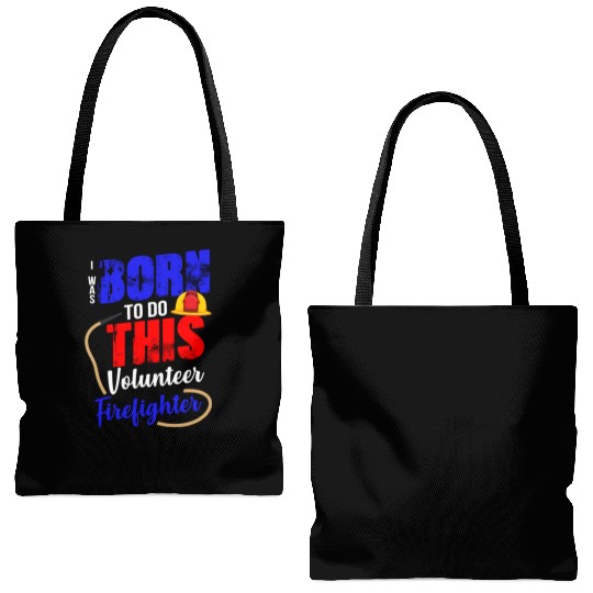 Volunteer Firefighter Born To Do This Tote Bags (AOP)