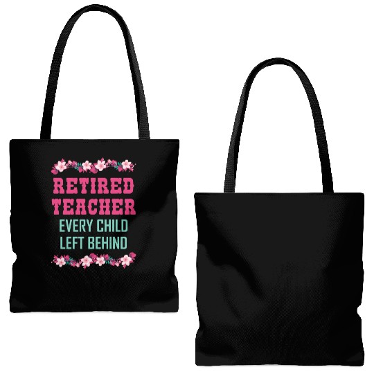 Retired Teacher Every Child Left Behind Retiree Tote Bags (AOP)