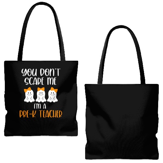 You Don't Scare Me I'm a Pre K Teacher Tote Bags (AOP)
