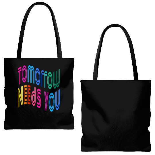 Tomorrow Needs You Motivational Quotes Tote Bags (AOP)