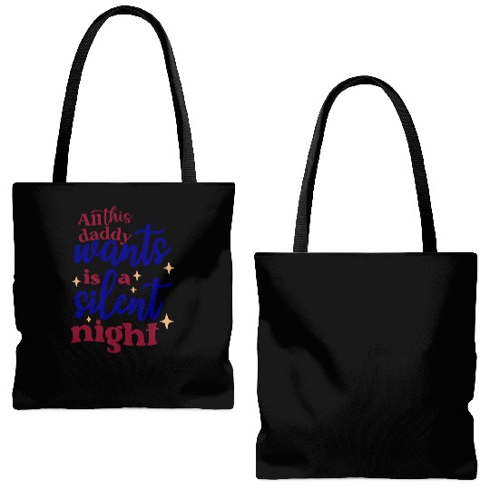 All this daddy wants is a silent night Tote Bags (AOP)