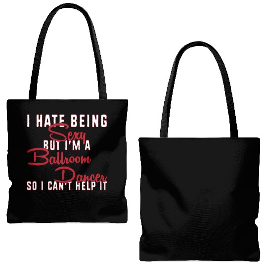 Funny Dance Teacher I Hate Being Sexy Ballroom Tote Bags (AOP)