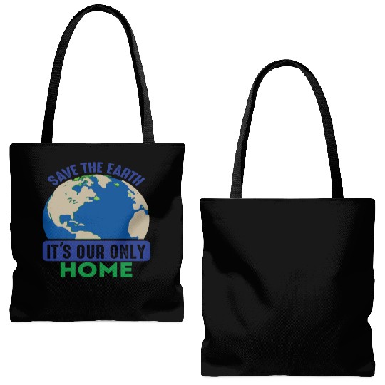Save The Earth It's Our Only Home Earth Quotes Tote Bags (AOP)