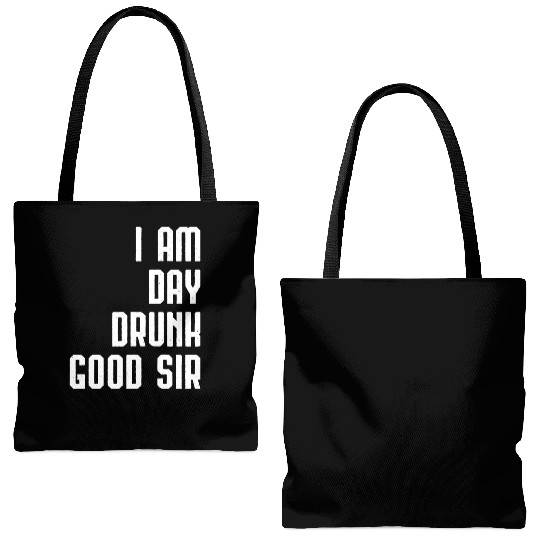 I Am Day Drunk Good Sir Drinking Team Gift Tote Bags (AOP)