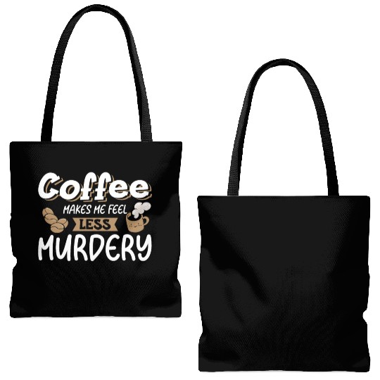 Womens Coffee Makes Me Feel Less Murdery Tote Bags (AOP)