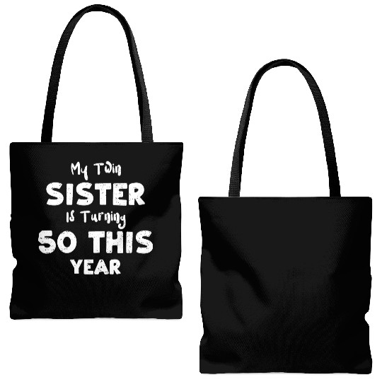 My Twin Sister Is Turning 50 Thi... Tote Bags (AOP)