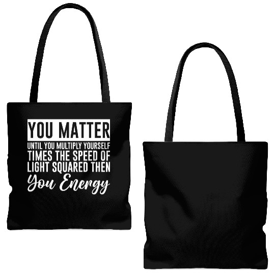 You Matter Until You x by c2 Then You Energy 4 Tote Bags (AOP)