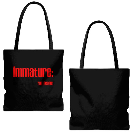 Immature A Word People Use To Describe Fun People2 Tote Bags (AOP)