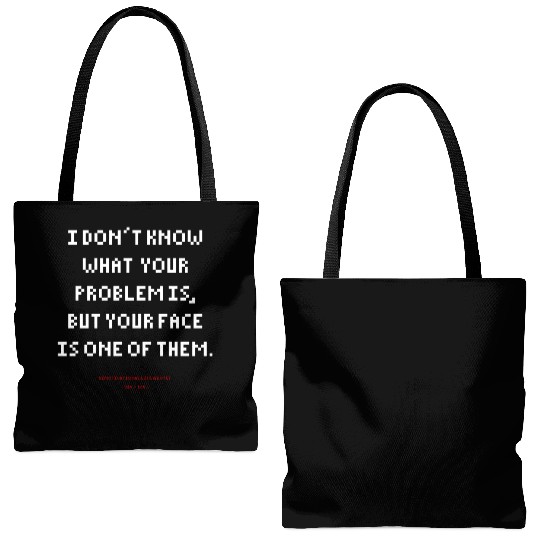 DLQ Your Problem Is Your Face Tote Bags (AOP)