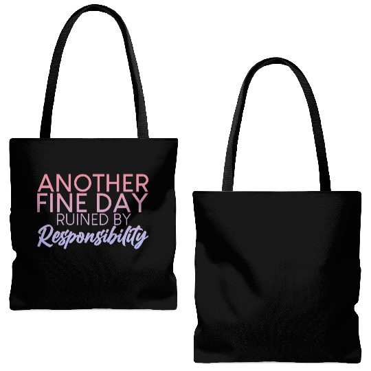 Another Fine Day Ruined By Responsibility 2 Tote Bags (AOP)