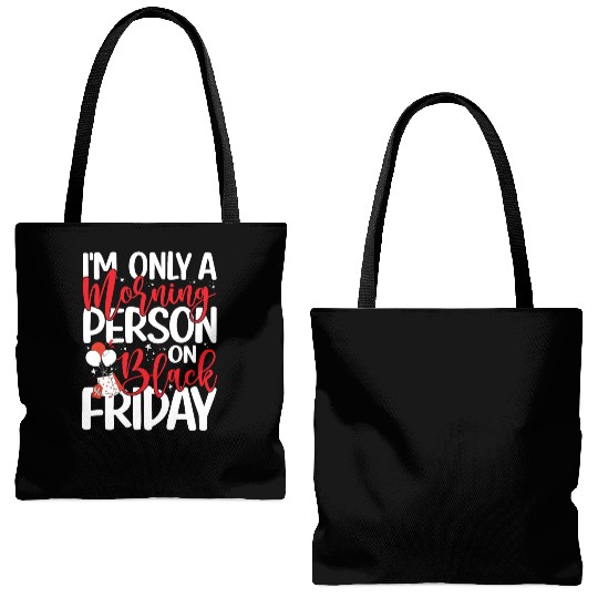 I'm Only A Morning Person On Black Friday Tote Bags (AOP)