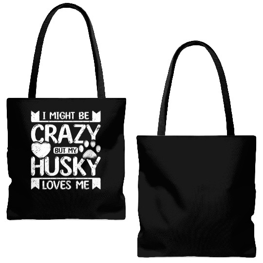 I might be crazy but my siberian husky loves me Tote Bags (AOP)