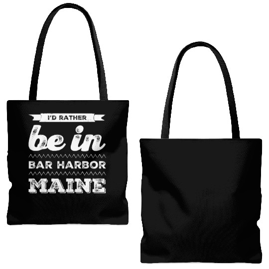 I love Bar Harbor Maine. I'd rather be in Maine Tote Bags (AOP)
