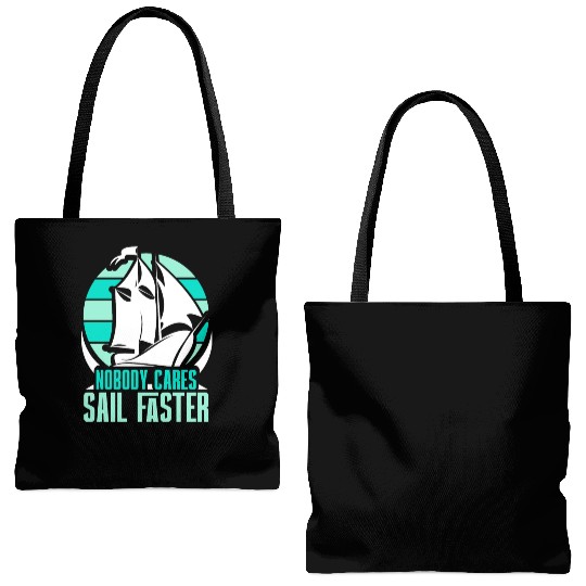 Nobody Cares Sail Faster Motivation Sayings Cute Tote Bags (AOP)
