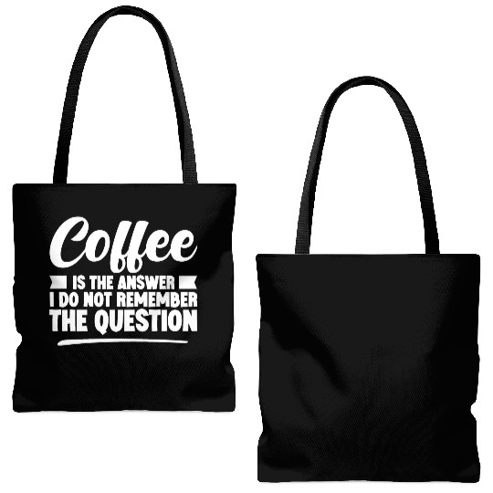 Coffee Is The Answer I Dont Remember The Question Tote Bags (AOP)