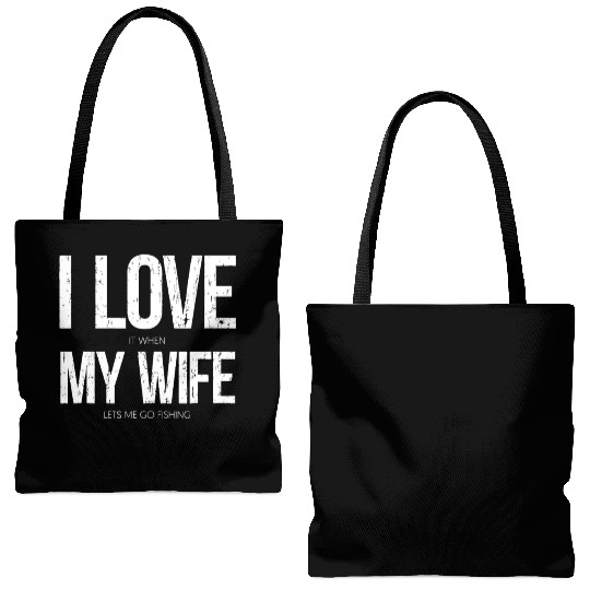 I Love It When My Wife Let's Me Go Fishing Funny Tote Bags (AOP)