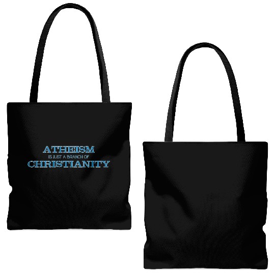 Atheism is Just a Branch of Christianity Tote Bags (AOP)
