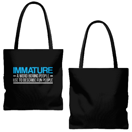 Immature A Word Boring People Humor Use Graphic Fu Tote Bags (AOP)