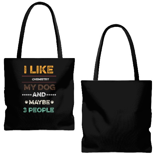 I like Chemistry my dog and maybe 3 people Tote Bags (AOP)