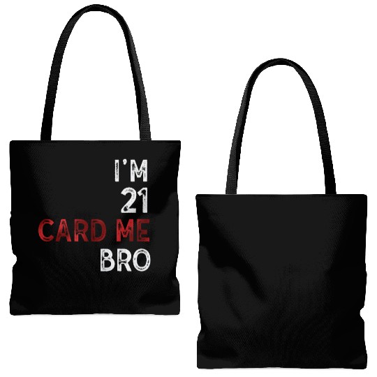 I'm 21 Card Me Bro 21 Years Old 21st Birthday Tote Bags (AOP)