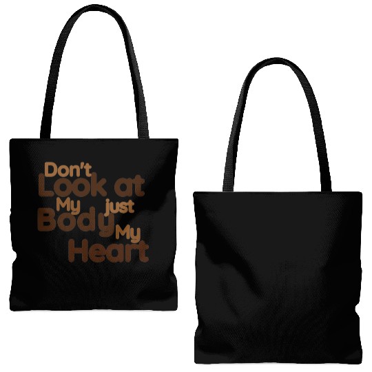 Don't Look at my Body Just My Heart- Funny Tote Bags (AOP)
