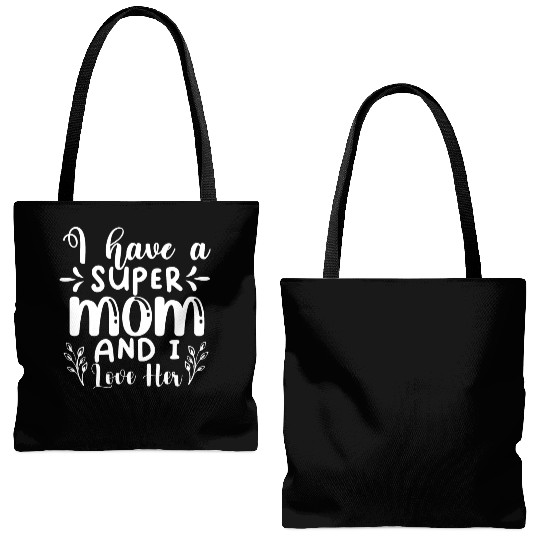 I Have A Super Mom And I Love Her Tote Bags (AOP)