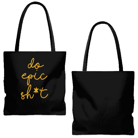 Funny sayings - DO EPIC SHIT Tote Bags (AOP)