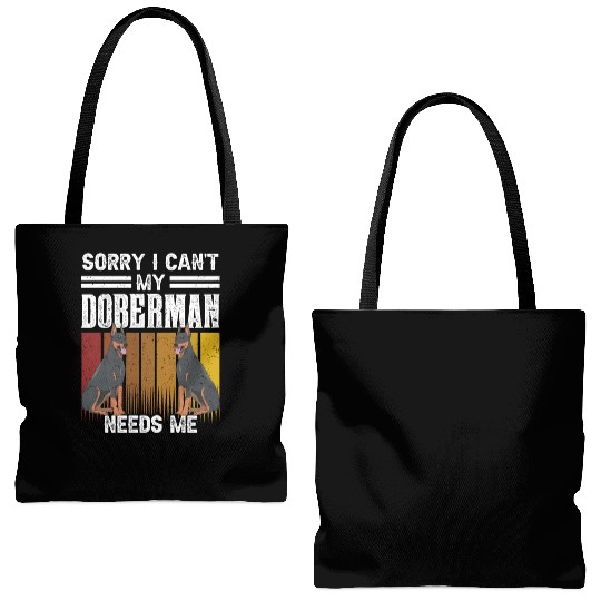 Sorry I Can't My Doberman Needs Me Pet Puppy Dog Tote Bags (AOP)