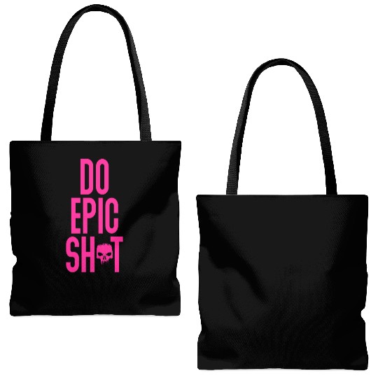 Funny sayings - DO EPIC SHIT Tote Bags (AOP)