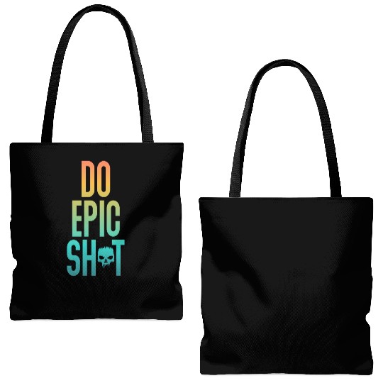 Funny sayings - DO EPIC SHIT Tote Bags (AOP)