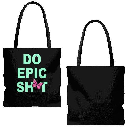 Funny sayings - DO EPIC SHIT Tote Bags (AOP)