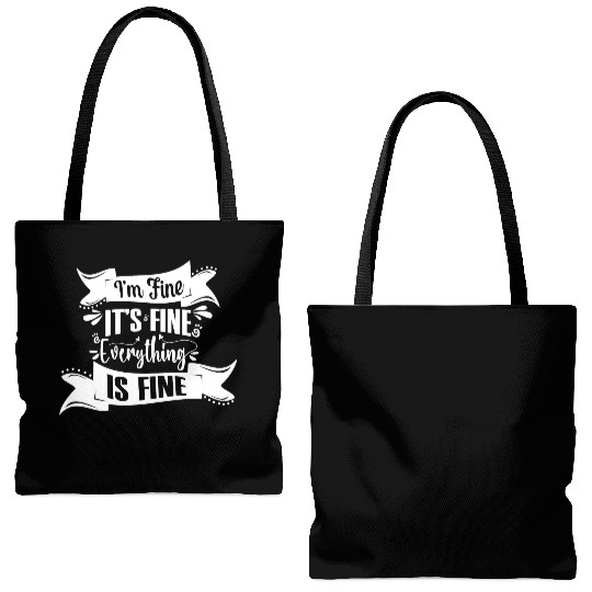I'm Fine It's Fine Everything Is Fine | Fun Quote Tote Bags (AOP)
