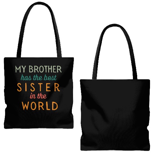 MY BROTHER has the best SISTER in the WORLD. Tote Bags (AOP)